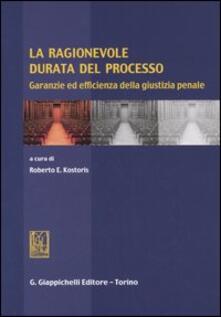 La ragionevole durata del processo. Garanzie ed efficienza della giustizia penale.pdf