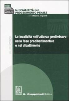 Le invalidità nel procedimento penale. Vol. 2: Le invalidità nelludienza preliminare nella fase predibattimentale e nel dibattimento..pdf