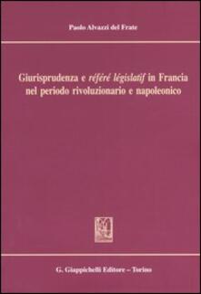 Giurisprudenza e «référé législatif» in Francia nel periodo rivoluzionario e napoleonico.pdf