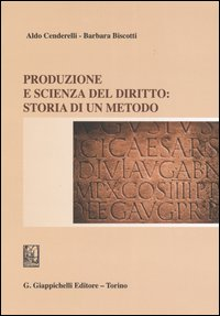 Produzione e scienza del diritto: storia di un metodo Scarica PDF EPUB
