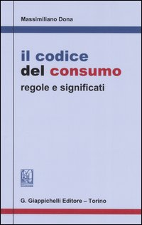 Il codice del consumo. Regole e significati Scarica PDF EPUB
