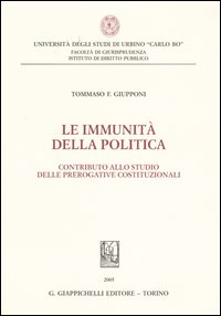 Le immunità della politica. Contributo allo studio delle prerogative costituzionali Scarica PDF EPUB
