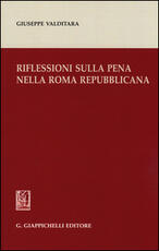 Libro Riflessioni sulla pena nella Roma repubblicana Giuseppe Valditara