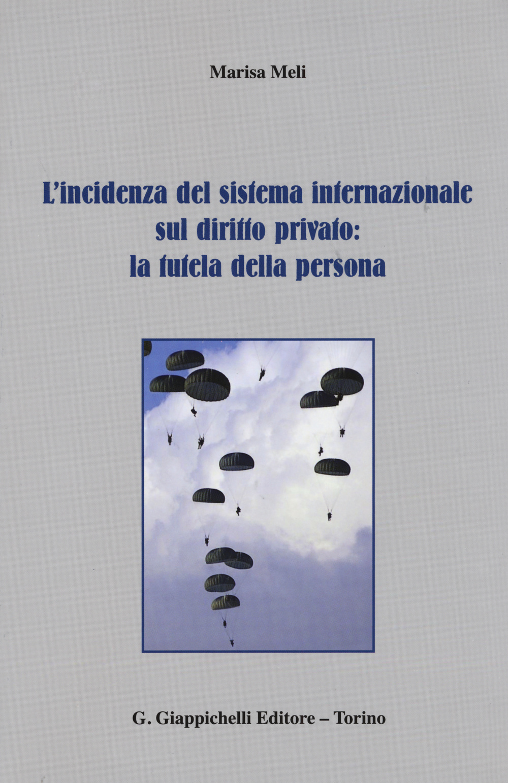 L' incidenza del sistema internazionale sul diritto privato: la tutela della persona