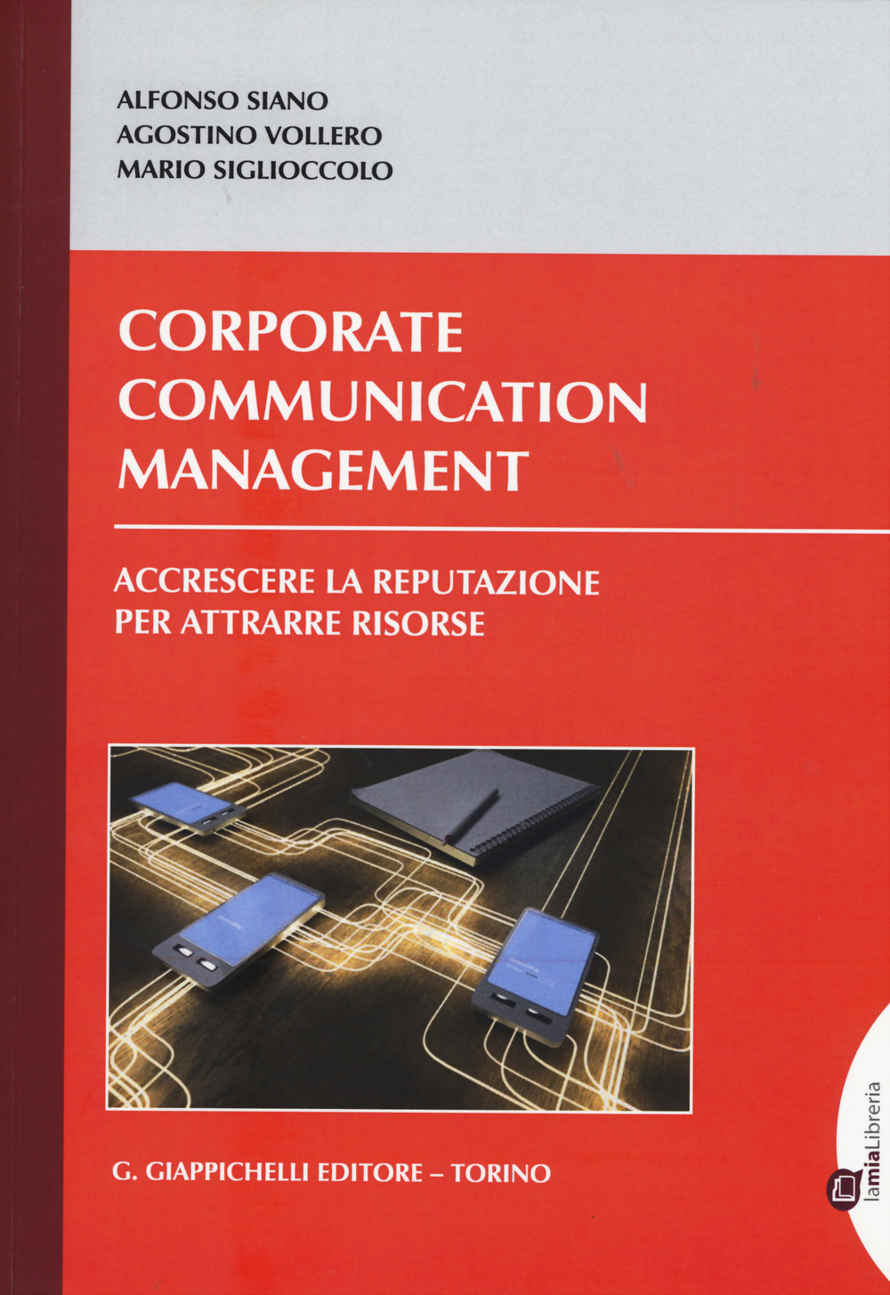 Corporate communication management. Accrescere la reputazione per attrarre risorse Scarica PDF EPUB
