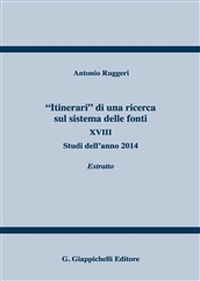 «Itinerari» di una ricerca sul sistema delle fonti. Vol. 18: Studi dell'anno 2014. Estratto. Scarica PDF EPUB
