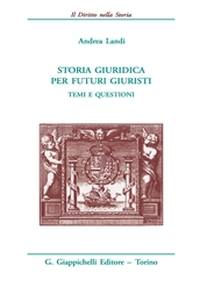 Storia giuridica per futuri giuristi. Temi e questioni Scarica PDF EPUB
