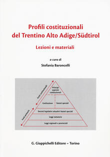 Profili costituzionali del Trentino Alto Adige/Südtirol. Lezioni e materiali. Ediz. italiana, inglese e tedesca.pdf