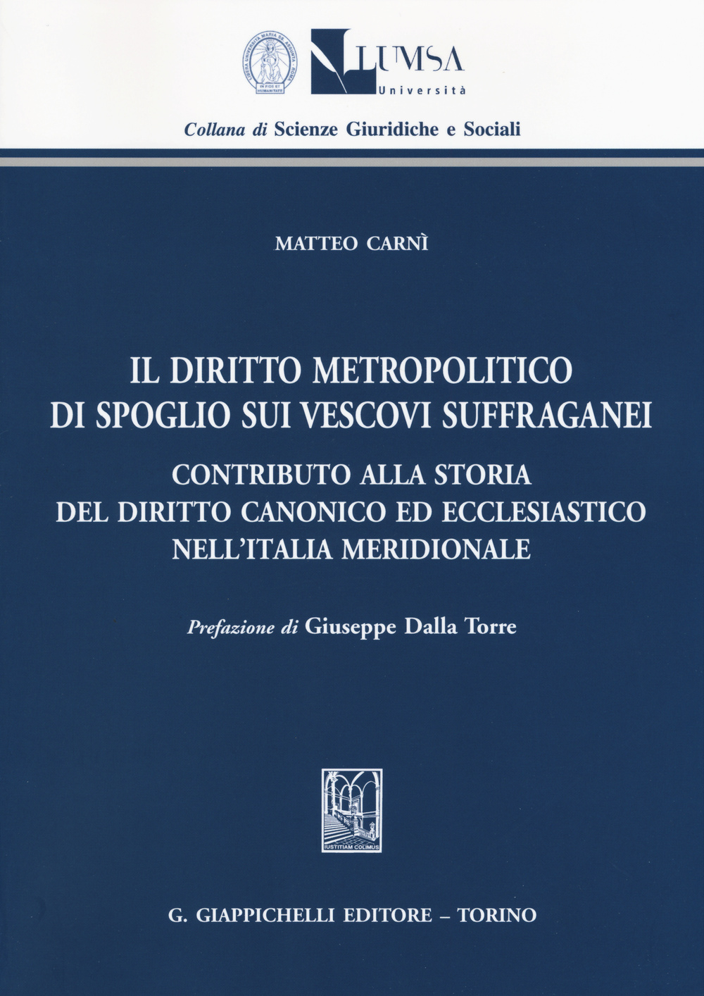 Il diritto metropolitico di spoglio sui vescovi suffraganei. Contributo alla storia del diritto canonico ed ecclesiastico nell'Italia meridionale Scarica PDF EPUB
