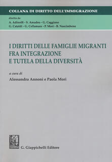 I diritti delle famiglie migranti fra integrazione e tutela della diversità. Atti della Tavola rotonda (Catanzaro, 21 maggio 2013).pdf