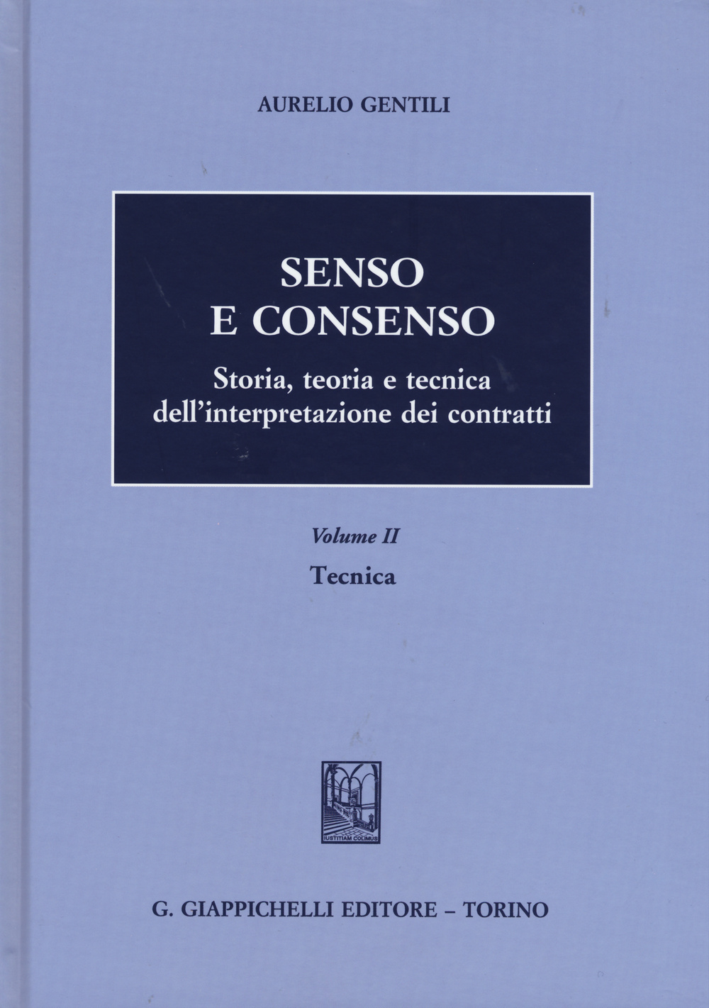 Senso e consenso. Storia, teoria e tecnica dell'interpretazione dei contratti. Vol. 2: Tecnica. Scarica PDF EPUB
