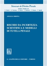 Rischio da incertezza scientifica e modelli di tutela penale Scarica PDF EPUB
