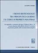 Libro I trovati biotecnologici tra i principi etico-giuridici e il codice di proprietà industriale Giuseppe Caforio