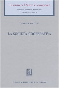 Trattato di diritto commerciale. Sez. IV. Vol. 9: La società cooperativa. Scarica PDF EPUB
