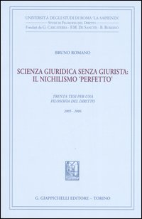 Scienza giuridica senza giurista: il nischilismo «perfetto». Trenta tesi per una filosofia del diritto 2005-2006 Scarica PDF EPUB
