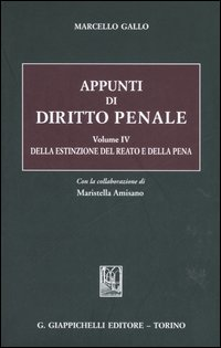 Appunti di diritto penale. Vol. 4: Della estinzione del reato e della pena. Scarica PDF EPUB
