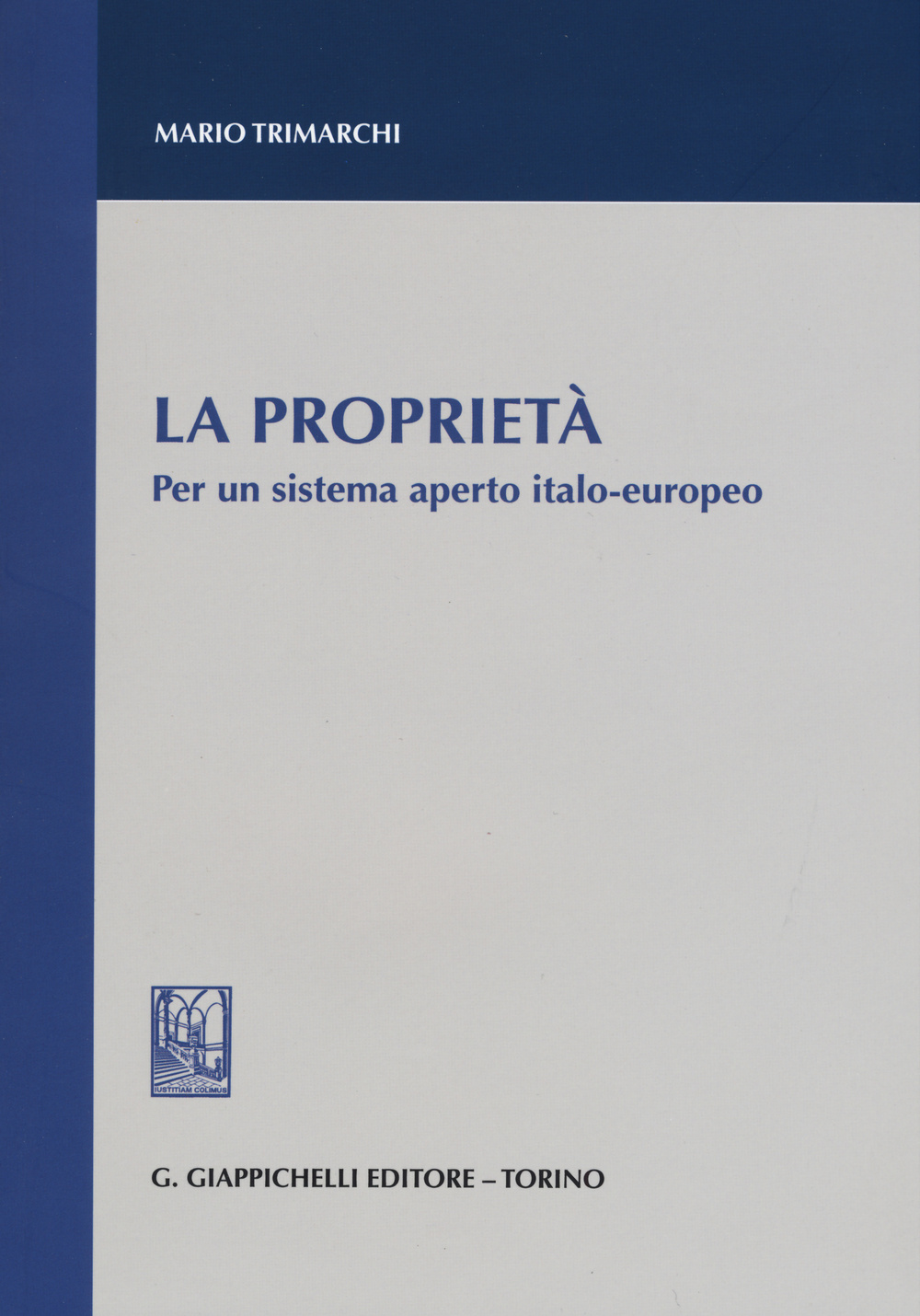 La proprietà. Per un sistema aperto italo-europeo