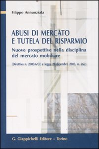 Abusi di mercato e tutela del risparmio. Nuove prospettive nella disciplina del mercato mobiliare Scarica PDF EPUB
