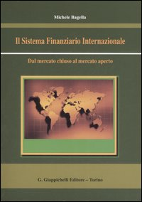 Il sistema finanziario internazionale. Dal mercato chiuso al mercato aperto Scarica PDF EPUB
