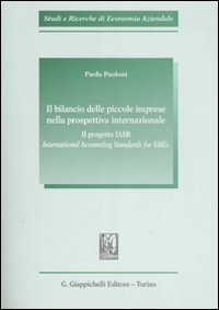 Il bilancio delle piccole imprese nella prospettiva internazionale. Il progetto IASB. International Accounting Standards for SMEs Scarica PDF EPUB
