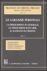 Libro Le garanzie personali. Vol. 1: La fideiussione in generale, le fideiussioni bancarie, il mandato di credito.