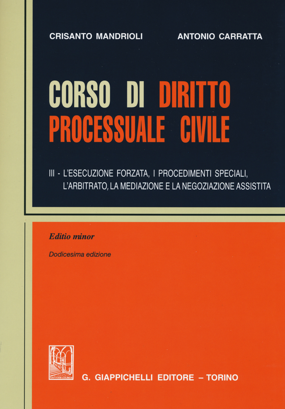 Corso di diritto processuale civile. Ediz. minore. Vol. 3: L'esecuzione forzata, i procedimenti speciali, l'arbitrato, la mediazione e la negoziazione assistita. Scarica PDF EPUB
