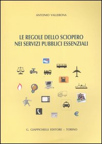 Le regole dello sciopero nei servizi pubblici essenziali Scarica PDF EPUB
