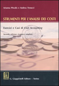 Strumenti per l'analisi dei costi. Esercizi e casi di cost accounting. Con CD-ROM Scarica PDF EPUB
