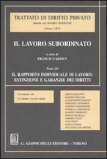 Il lavoro subordinato. Vol. 3: Il rapporto individuale di lavoro: estinzione e garanzie dei diritti..pdf