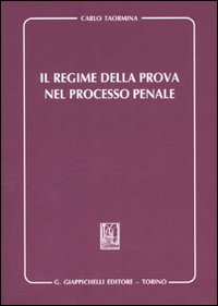 Il regime della prova nel processo penale