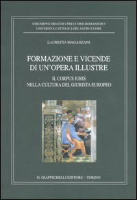 Formazione e vicende di un'opera illustre. Il corpus iuris nella cultura del giurista europeo Scarica PDF EPUB
