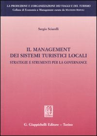 Il management dei sistemi turistici locali. Strategie e strumenti per la governance Scarica PDF EPUB
