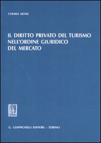 Il diritto privato del turismo nell'ordine giuridico del mercato Scarica PDF EPUB
