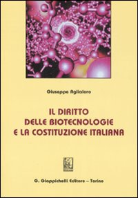 Il diritto delle biotecnologie e la costituzione italiana Scarica PDF EPUB
