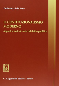 Il costituzionalismo moderno. Appunti e fonti di storia del diritto pubblico Scarica PDF EPUB
