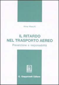 Il ritardo nel trasporto aereo. Prevenzione e responsabilità Scarica PDF EPUB
