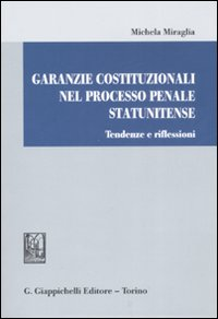 Garanzie costituzionali nel processo penale statunitense. Tendenze e riflessioni Scarica PDF EPUB
