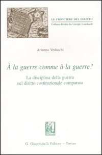 La guerre comme à la guerre? La disciplina della guerra nel diritto costituzionale comparato (À) Scarica PDF EPUB
