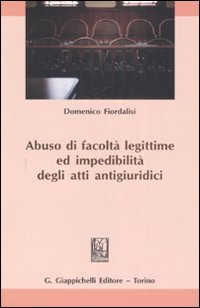 Abuso di facoltà legittime ed impedibilità degli atti antigiuridici Scarica PDF EPUB
