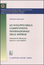 Libro Lo sviluppo della competitività internazionale delle imprese. Elementi di riflessione teorica e casi empirici Vincenzo Sanguigni