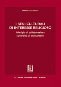 I beni culturali di interesse religioso. Principio di collaborazione e pluralità di ordinamenti Scarica PDF EPUB
