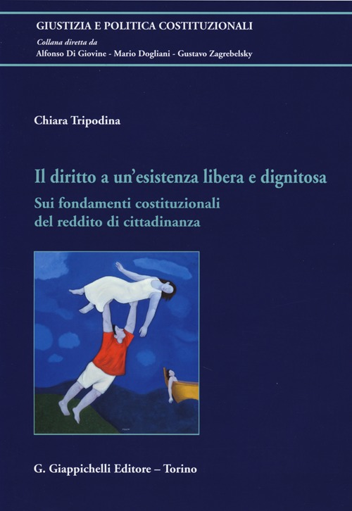 Il diritto a un'esistenza libera e dignitosa. Sui fondamenti costituzionali del reddito di cittadinanza Scarica PDF EPUB
