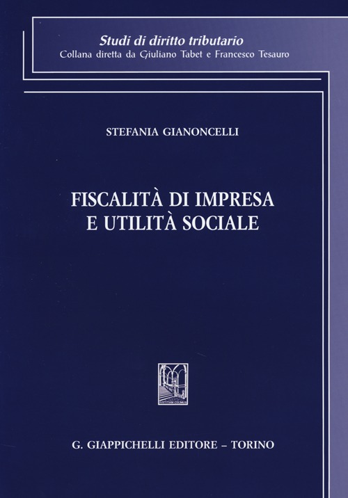 Fiscalità di impresa e utilità sociale Scarica PDF EPUB
