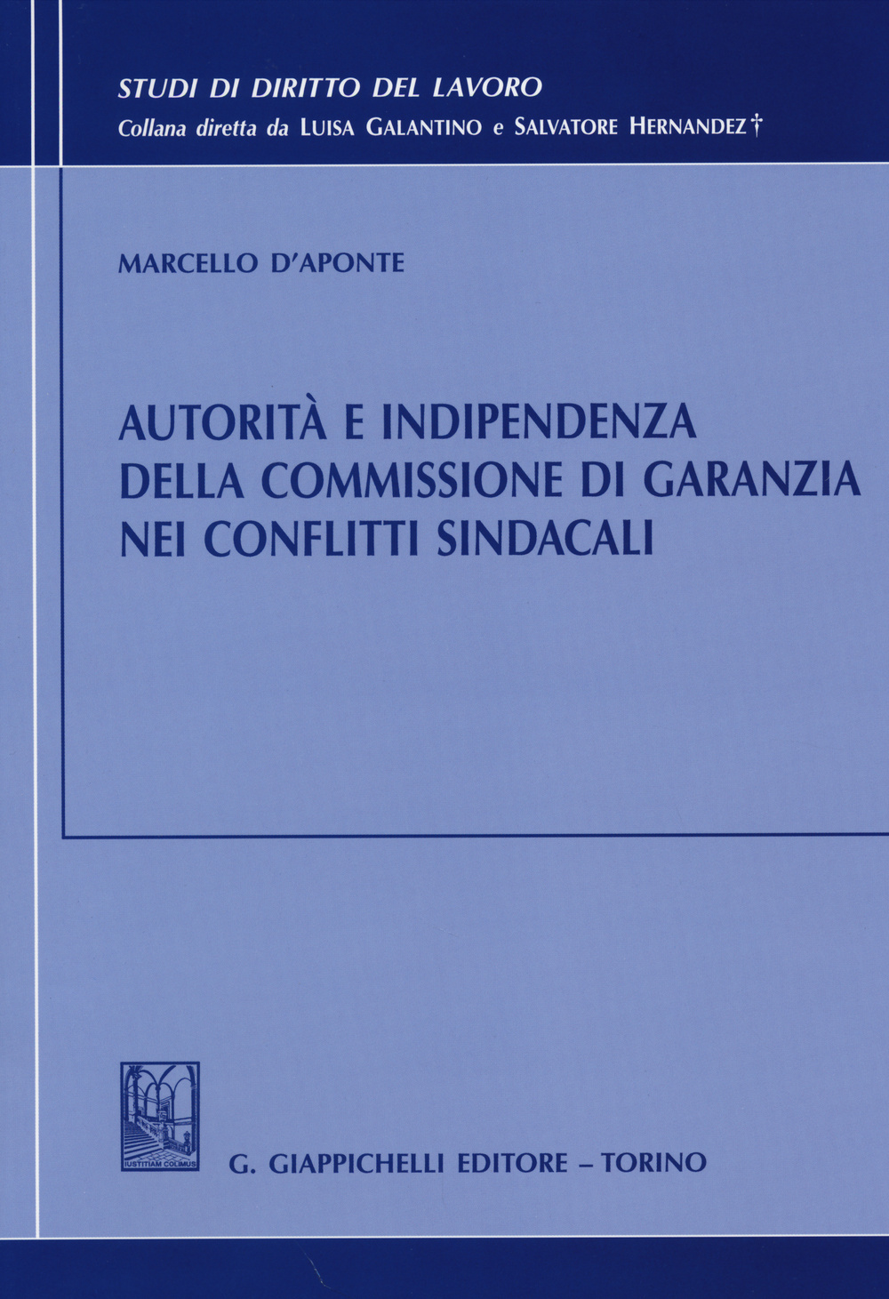 Autorità e indipendenza della commissione di garanzia nei conflitti sindacali Scarica PDF EPUB
