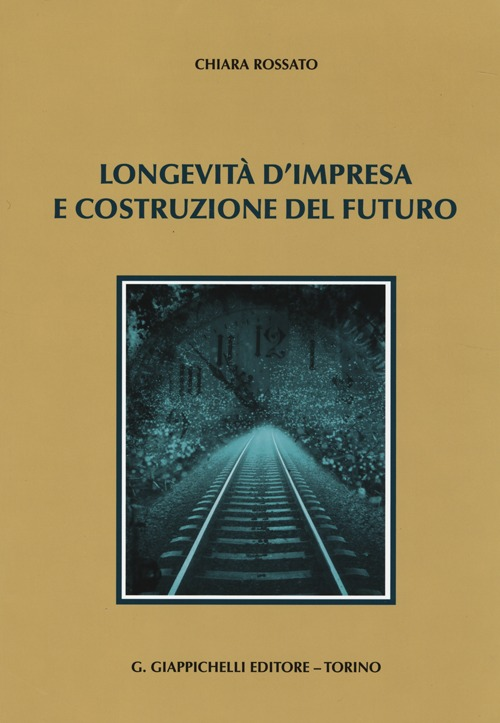 Longevità d'impresa e costruzione del futuro Scarica PDF EPUB
