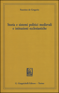 Storia e sistemi politici medievali e istituzioni ecclesiastiche Scarica PDF EPUB
