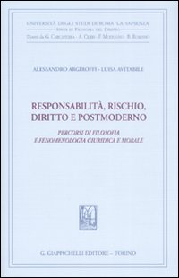 Responsabilità, rischio, diritto e postmoderno. Percorsi di filosofia fenomenologica, giuridica e morale Scarica PDF EPUB
