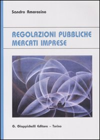 Regolazioni pubbliche mercati imprese Scarica PDF EPUB
