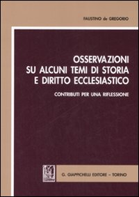 Osservazioni su alcuni temi di storia e diritto ecclesiastico. Contributi per una riflessione Scarica PDF EPUB
