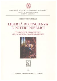 Libertà di coscienza e poteri pubblici. Tendenze e prospettive nella società contemporanea